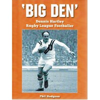 Big Den. Dennis Hartley Rugby League Footballer