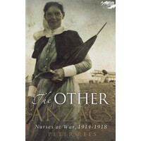 The Other Anzacs. Nurses at war, 1914-1918