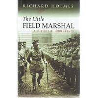 The Little Field Marshall. Sir John French