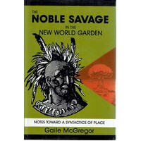 The Noble Savage In The New World Garden. Notes Toward A Syntactics Of Place