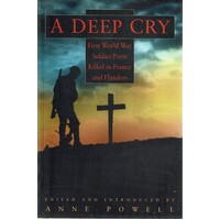 A Deep Cry. First World War Soldier-Poets Killed In France And Flanders