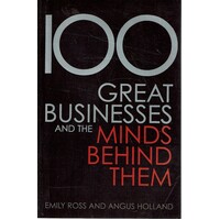 100 Great Businesses And The Minds Behind Them