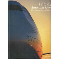 I Still Call Australia Home. The Qantas Story 1920-2005