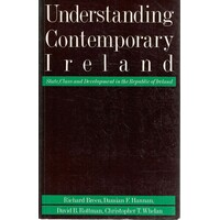 Understanding Contemporary Ireland. State, Class And Development In The Republic Of Ireland