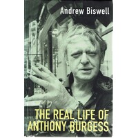 The Real Life Of Anthony Burgess