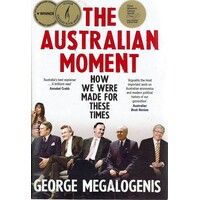 The Australian Moment. How We Were Made For These Times