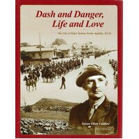 Dash and Danger, Life and Love. The Life of Major Sydney Swain Appleby, M.I.D.