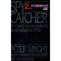 Spy Catcher. The Candid Autobiography Of A Senior Intelligence Officer.