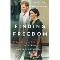 Finding Freedom. Harry And Meghan. And The Making Of A Modern Royal Family