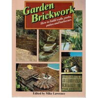 Garden Brickwork. How To Build Walls, Paths, Patios And Barbeques