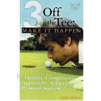 3 Off The Tee. Make It Happen