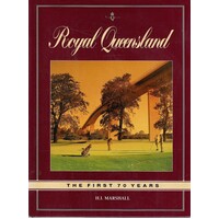 Royal Queensland. The First 70 Years
