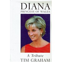 Diana. Princess Of Wales. A Tribute, Tim Graham