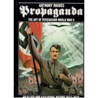 Propaganda. The Art Of Persuasion. World War II