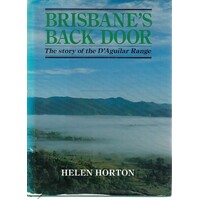 Brisbane's Back Door. The Story Of The D'Aguilar Range