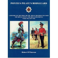 Pontius Pilate's Bodyguard. A History of the First or the Royal Regiment of Foot, The Royal Scots (The Royal Regiment). (Two Volume Set)