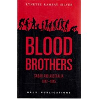 Blood Brothers. Sabah And Australia. 1942-1945