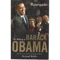 Renegade. The Making Of Barak Obama