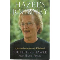 Hazel's Journey. A Personal Experience Of Alzheimer's