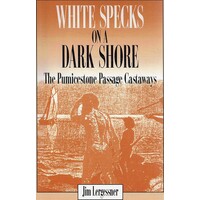 White Specks On A Dark Shore. The Pumicestone Passage Castaways