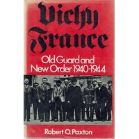 Vichy France. Old Guard and New Order, 1940-44