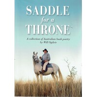 Saddle for a Throne. A collection of bush poetry