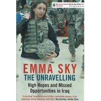 The Unravelling. High Hopes And Missed Opportunities In Iraq