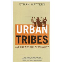 Urban Tribes Are Friends The New Family