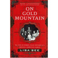 On Gold Mountain. The One-hundred Year Odyssey Of A Chinese American Family
