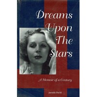Dreams Upon The Stars. A Memoir Of A Century
