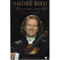 Andre Rieu. My Music, My Life. How It All Began