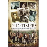 Old - Timers. Magnificent Stories From Mighty Australians