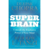 Super Brain. Unleashing the explosive power of your mind to maximize health, happiness and spiritual well-being