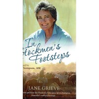 In Stockmen's Footsteps. How A Farm Girl From The Blacksoil Plains Grew Up To Champion Australia's Outback Heritage