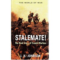 Stalemate. The Real Story Of Trench Warfare