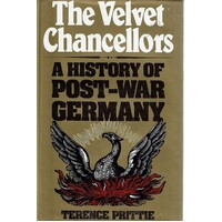 The Velvet Chancellors.A History Of Post War Germany
