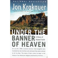 Under The Banner Of Heaven. A Story Of Violent Faith