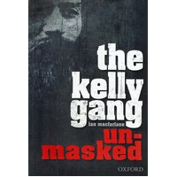 The Kelly Gang Unmasked