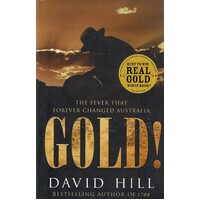 Gold. The Fever That Forever Changed Australia