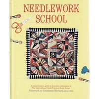 Needlework School. a Comprehensive Guide to Decorative Embroidery by the Embroiderers' Guild Practical Study Group