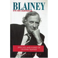 Blainey.  Eye On Australia. Speeches And Essays Of Geoffrey Blainey