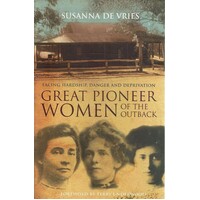 Great Pioneer Women Of The Outback
