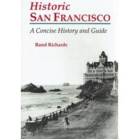 Historic San Francisco. A Concise History And Guide