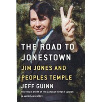 The Road To Jonestown. Jim Jones And Peoples Temple