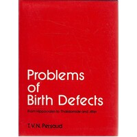 Problems of Birth Defects. From Hippocrates to Thalidomide and After