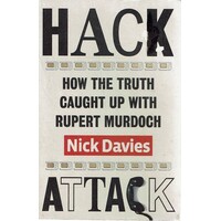 Hack Attack. How The Truth Caught Up With Rupert Murdoch