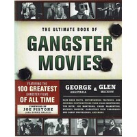 The Ultimate Book Of Gangster Movies. Featuring The 100 Greatest Gangster Films Of All Time