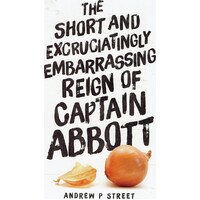 The Short And Excruciatingly Embarrassing Reign Of Captain Abbott