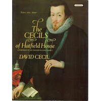 The Cecils Of Hatfield House. A Portrait Of An English Ruling Family