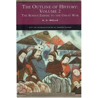 The Outline of History Volume 2. The Roman Empire to the Great War